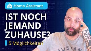 Erkenne Anwesenheit - 5 geniale Home Assistant Methoden