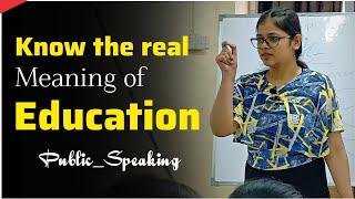 Real meaning of  Education | Presentation | Motivational speech | Public speaking | English-english