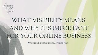 What Visibility Means and Why It's important for Your Online Business