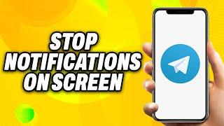 How To Stop Telegram Notifications On Screen (2024) - Quick Fix