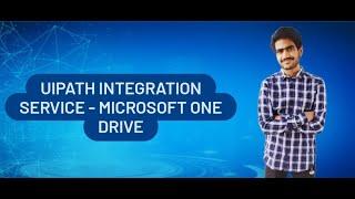 UiPath Integration Service - Microsoft One Drive