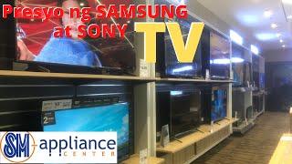 Presyo ng SAMSUNG at SONY TV sa SM Appliances