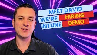 MEET David, WE'RE HIRING, and an Intune Demo