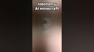 #minecraft  #майнкрафт  #мем  #ai  #lobotomy  #лоботомия