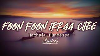 Hachalu Hundessa- Foon foon irraa cite- (Lyrics Video) New Oromo Music 2021