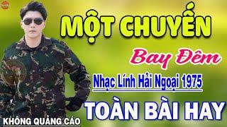 Một Chuyến Bay Đêm - 121 Bài Rumba Nhạc Lính Hải Ngoại Bất Hủ Vượt Thời Gian HAY NHẤT MỌI THỜI ĐẠI