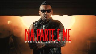 Daniele De Martino - Na parte e me ( VIDEO UFFICIALE 2025 )