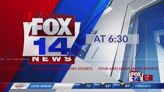 FOX 14 NEWS AT 6:30