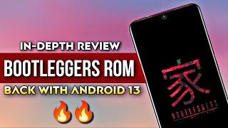 BOOTLEGGERS ROM IS BACK WITH ANDROID 13 IN-DEPTH REVIEW OF BOOTLEGGERS V6.9 ROM