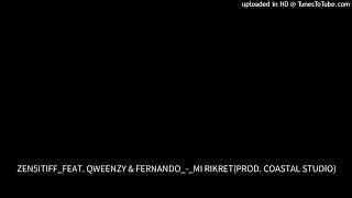 ZEN5ITIFF_FEAT. QWEENZY & FERNANDO_-_MI RIKRET(PROD. COASTAL STUDIO)