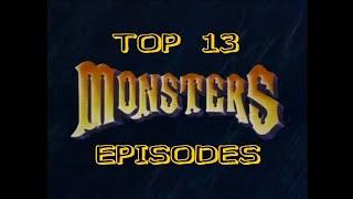 My Top 13 Favorite Monsters Episodes