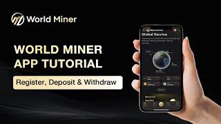 World Miner App Introduction: Register, Deposit & Withdraw