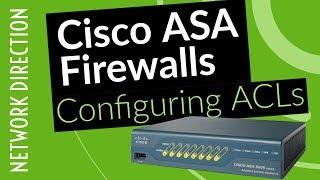 Configuring Access Control Lists (ACL) | Cisco ASA Firewalls