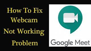 How to Fix Google Meet Webcam Not Working in Chrome Windows 7/8/10 - SP SKYWARDS