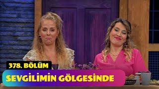 Sevgilimin Gölgesinde - 378. Bölüm (Güldür Güldür Show)