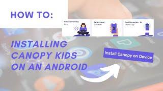 How to Install Canopy Kids Parental Control App on an Android Device