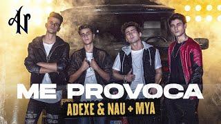 Adexe y Nau + @MYAOficial  - Me Provoca (Videoclip Oficial)