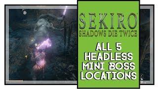 Sekiro Shadows Die Twice All Headless Mini Boss Locations