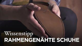 Wissenstipp: Rahmengenähte Schuhe