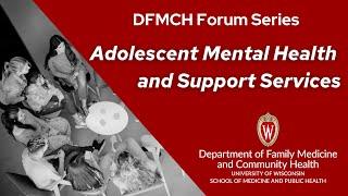 "Adolescent Mental Health and Support Services" - Panel Discussion