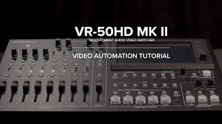 Video Automation with the Roland VR-50HD MKII Multi-format AV Mixer