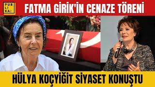 Fatma Girik'in cenaze töreninde Hülya Koçyiğit siyaset yaptı