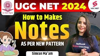 UGC NET 2024 Notes Strategy | How to Make Notes For UGC NET 2024 | JRF Updated Notes | Simran Ma'am