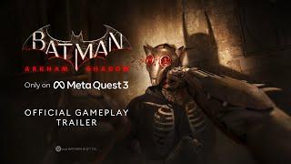 Batman: Arkham Shadow | Official Gameplay Trailer