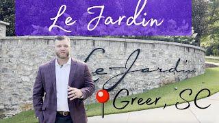 A Tour of Le Jardin in Greer, SC - Greenville Real Estate