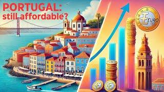 Why Portugal Is Still Affordable (2024)