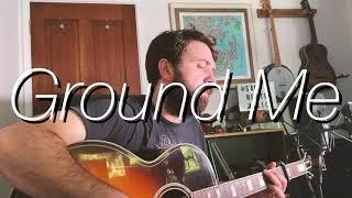 Sam Newton - Ground Me (original)