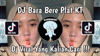 DJ BARA BERE PLAT KT VIRAL TIKTOK TERBARU 2024 YANG KALIAN CARI !