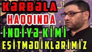 "Kərbəla Haqqında İndiyə kimi Eşitmədiklərimiz"(Hacı Şahin-2o18)