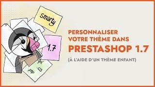 Comprendre et personnaliser votre thème dans Prestashop 1.7