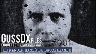 Le Manoir HANTÉ de Brocéliande - GUSSDXfiles 001