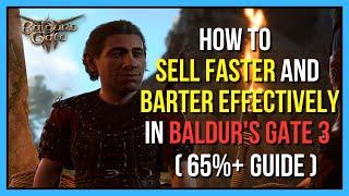 How to Sell Items Faster and Barter to the MAX in Baldur's Gate 3