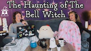 The Centuries Long Haunting of The Bell Witch || Ghosteas || Paranormal Podcast