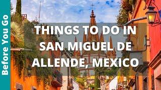 9 BEST Things to Do in San Miguel de Allende, Mexico Tourism & Travel Guide