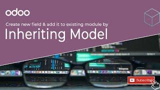 Create and Add new field in existing model and view by inheriting