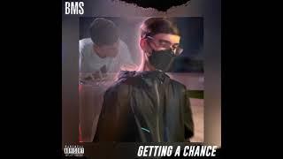 BMS - Getting A Chance [Official Audio]