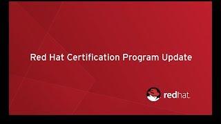 Red Hat Certification Program Update