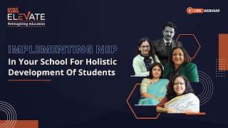 Extramarks Elevate: Episode 8 | Implementing NEP in your School for Holistic Development of Students