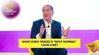 What Does Travel’s “Next Normal” Look Like? at Skift Global Forum East  2023