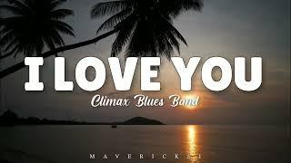 The Climax Blues Band - I Love You (lyrics) 