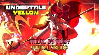 Trial By Fury With Lyrics | Undertale Yellow