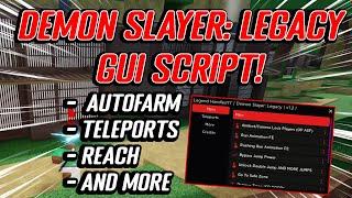 NEW Demon Slayer: Legacy Script GUI Hack (AutoFarm, Fly, Reach, AND MORE) *PASTEBIN*