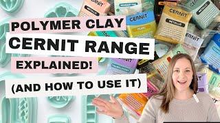 Cernit Polymer Clay Range Explained (and how to use it)