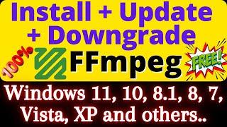 Install latest FFmpeg in Windows 11 | Update FFmpeg in Windows 10 | Downgrade FFmpeg on Windows 7