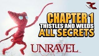 UNRAVEL - All Secrets in Chapter 1 (Thistles and Weeds)