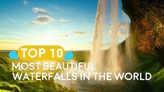 Top 10 Most Beautiful Waterfalls in the World